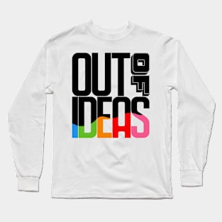 out of ideas Long Sleeve T-Shirt